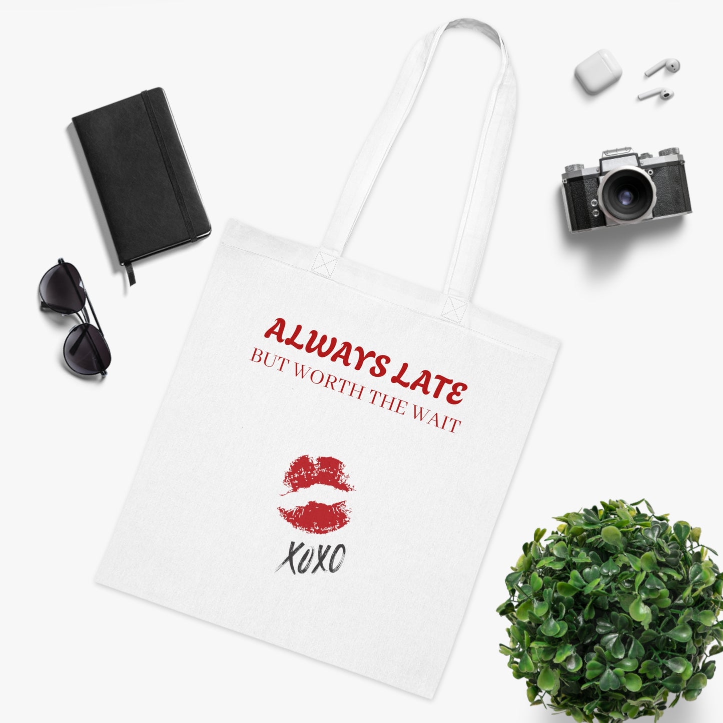 Always Late But Worth the Wait Cotton Tote Bag