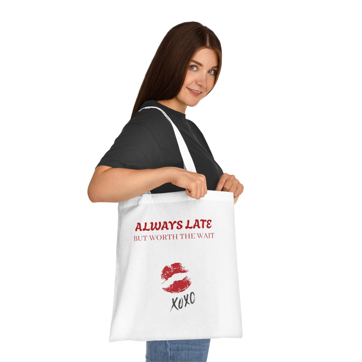 Always Late But Worth the Wait Cotton Tote Bag